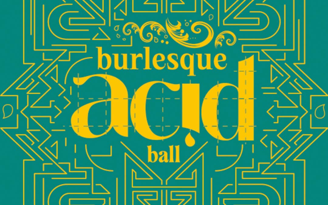 The Burlesque Acid Ball