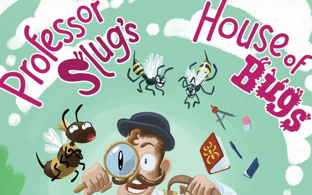 Professor Slug’s House of Bugs