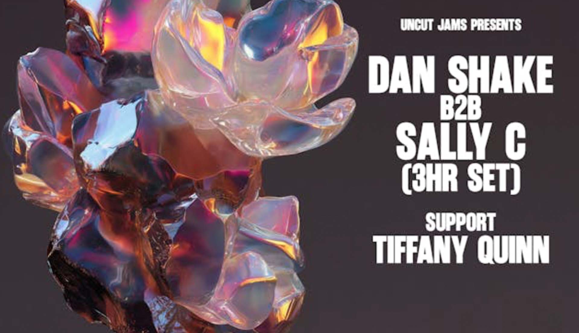 UNCUT JAMS presents Sally C b2b Dan Shake