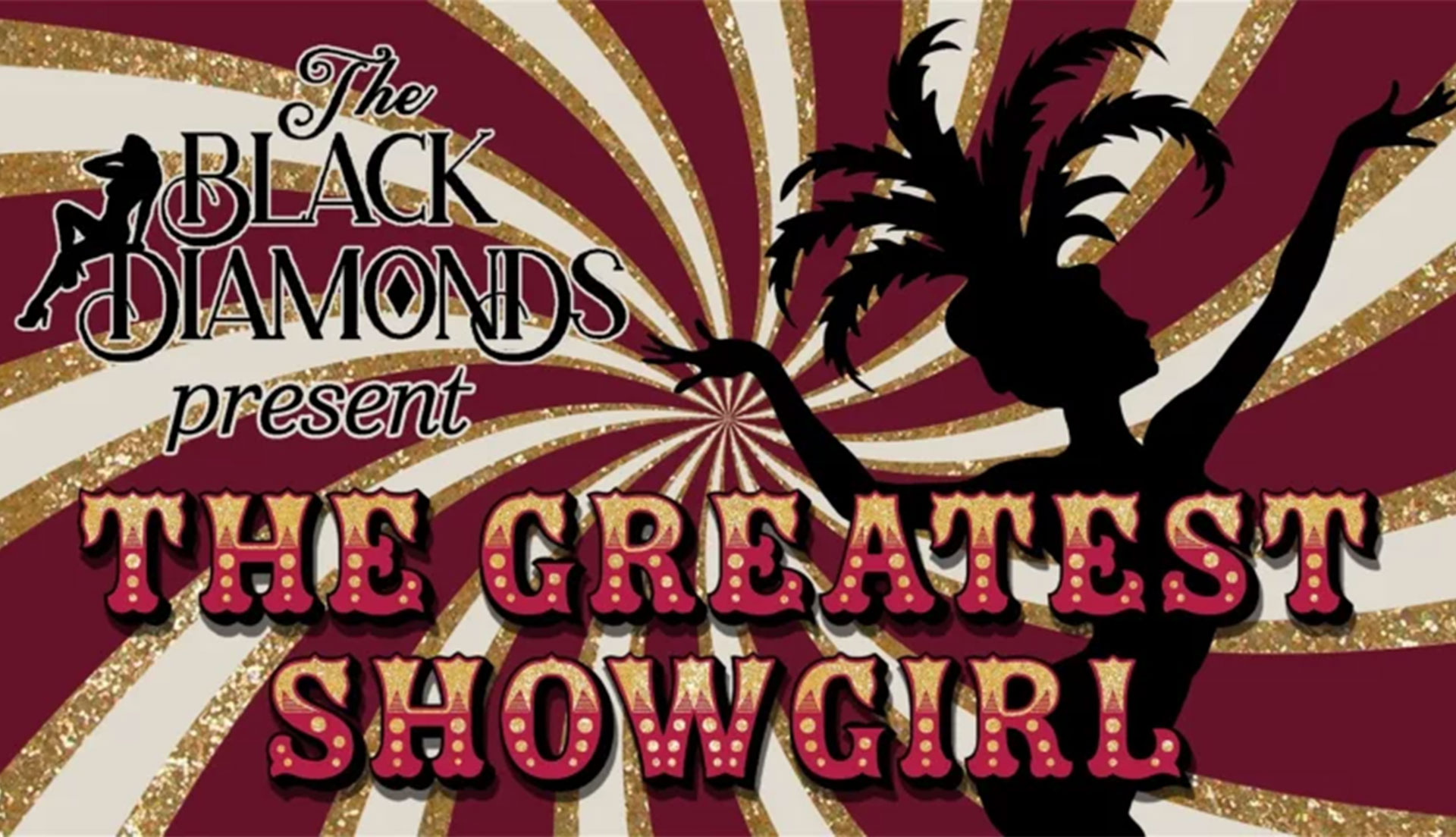 The Black Diamonds presents: The Greatest Showgirl