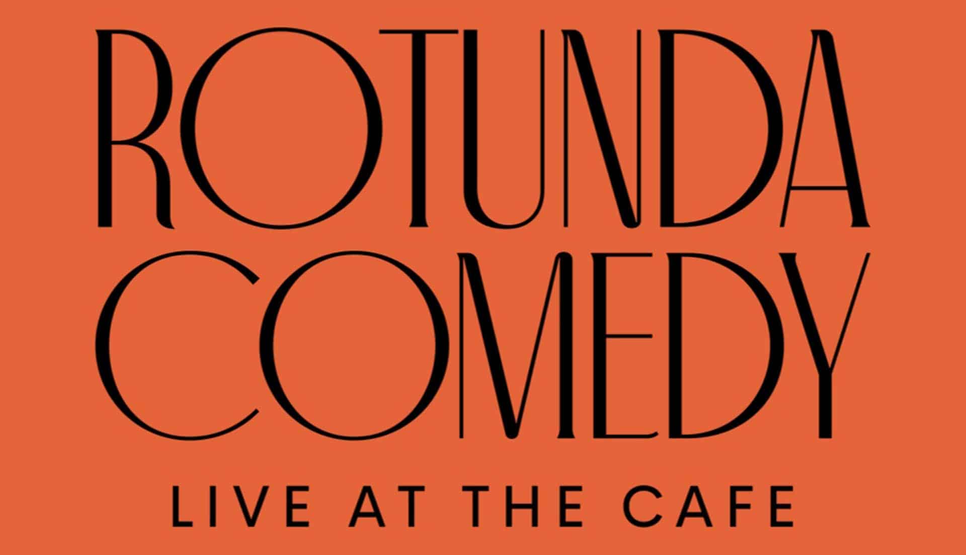 Rotunda Comedy